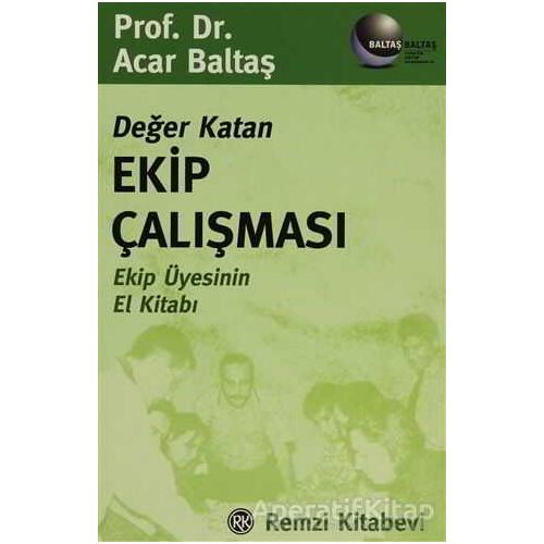 Değer Katan Ekip Çalışması - Acar Baltaş - Remzi Kitabevi