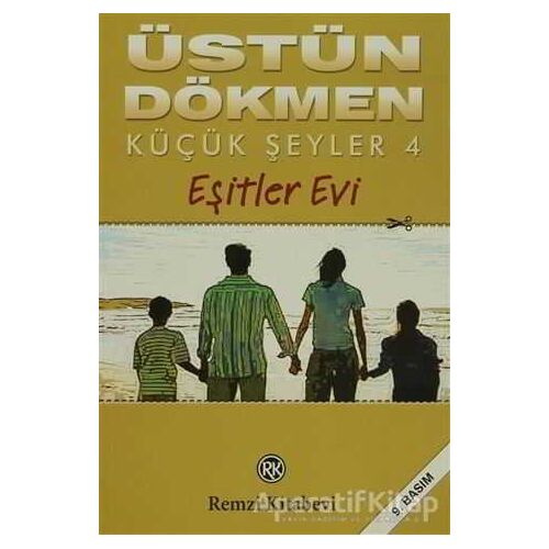 Küçük Şeyler 4 Eşitler Evi - Üstün Dökmen - Remzi Kitabevi