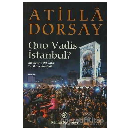 Quo Vadis İstanbul? - Atilla Dorsay - Remzi Kitabevi