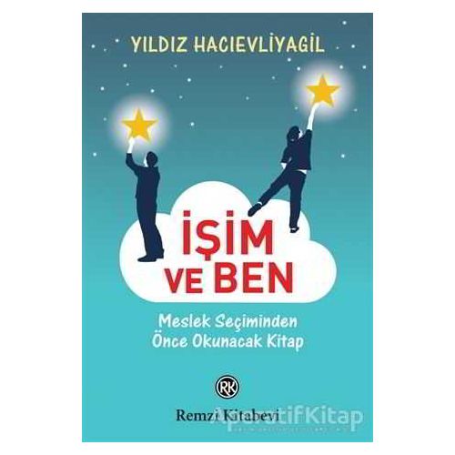 İşim ve Ben - Yıldız Hacıevliyagil - Remzi Kitabevi