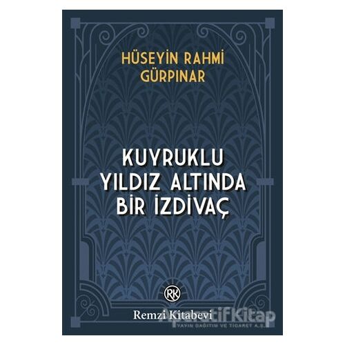 Kuyruklu Yıldız Altında Bir İzdivaç - Hüseyin Rahmi Gürpınar - Remzi Kitabevi