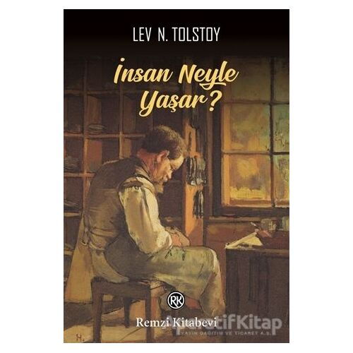 İnsan Neyle Yaşar? - Lev Nikolayeviç Tolstoy - Remzi Kitabevi