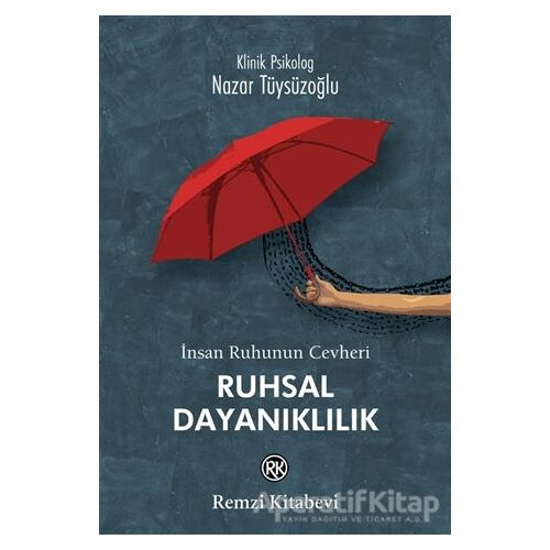 İnsan Ruhunun Cevheri Ruhsal Dayanıklılık - Nazar Tüysüzoğlu - Remzi Kitabevi