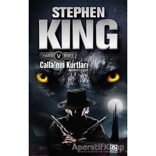 Kara Kule 5 - Calla’nın Kurtları - Stephen King - Altın Kitaplar