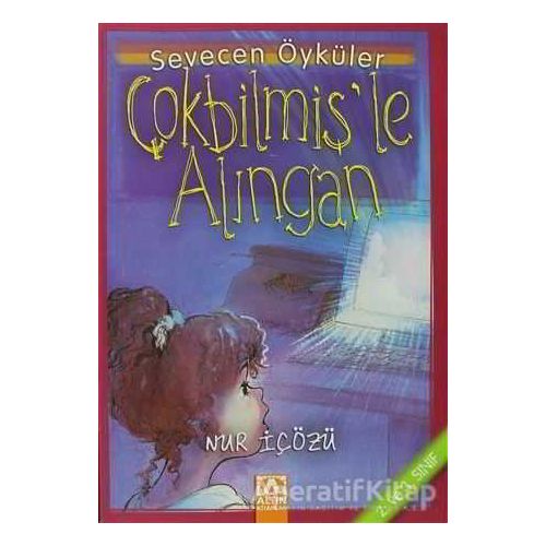 Çokbilmiş’le Alıngan - Nur İçözü - Altın Kitaplar