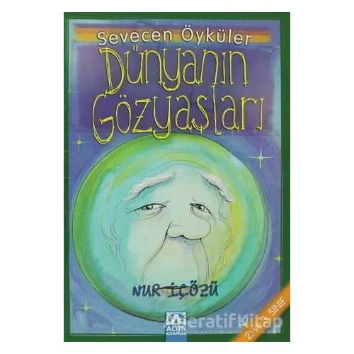 Dünyanın Gözyaşları - Nur İçözü - Altın Kitaplar