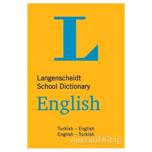 Langenscheidt School Dictionary Turkish - English English - Turkish - Kolektif - Altın Kitaplar