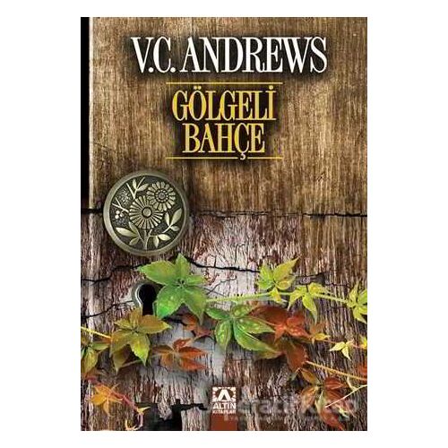 Gölgeli Bahçe - V. C. Andrews - Altın Kitaplar