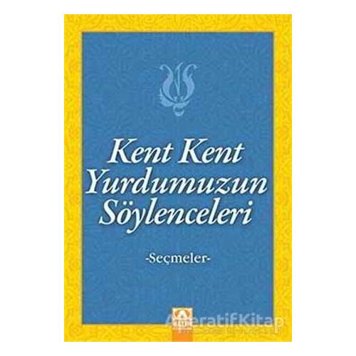 Kent Kent Yurdumuzun Söylenceleri - Kolektif - Altın Kitaplar