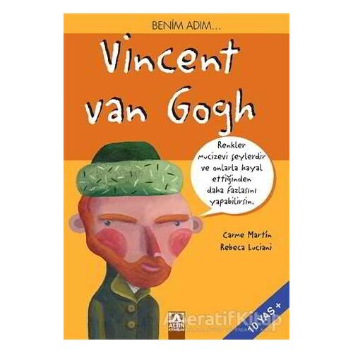 Benim Adım... Vincent Van Gogh - Rebeca Luciani - Altın Kitaplar