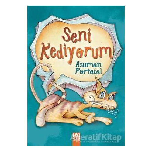 Seni Kediyorum - Asuman Portakal - Altın Kitaplar