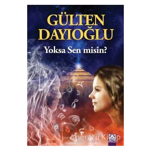 Yoksa Sen Misin? - Gülten Dayıoğlu - Altın Kitaplar