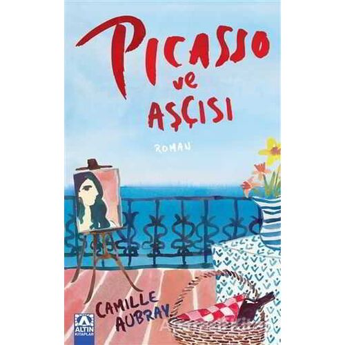 Picasso ve Aşçısı - Camille Aubray - Altın Kitaplar