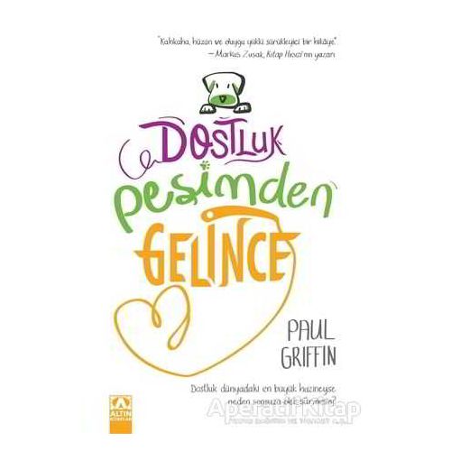 Dostluk Peşimden Gelince - Paul Griffin - Altın Kitaplar