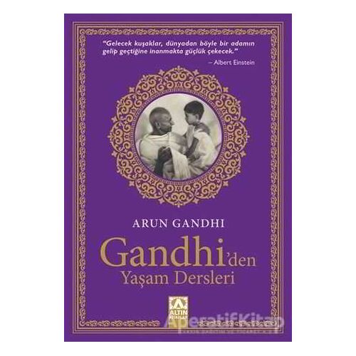 Gandhiden Yaşam Dersleri - Arun Gandhi - Altın Kitaplar