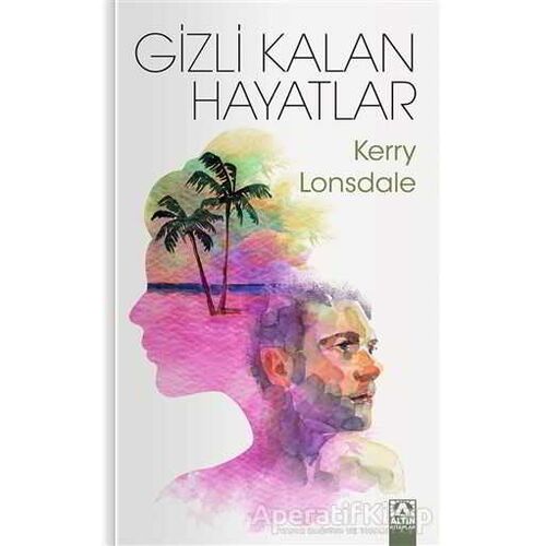 Gizli Kalan Hayatlar - Kerry Lonsdale - Altın Kitaplar