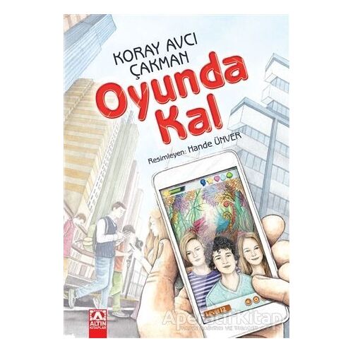 Oyunda Kal - Koray Avcı Çakman - Altın Kitaplar