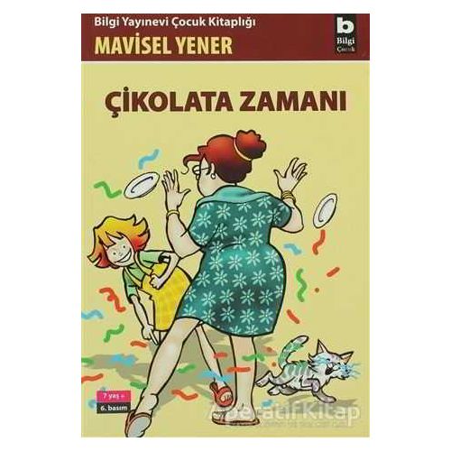 Çikolata Zamanı - Mavisel Yener - Bilgi Yayınevi