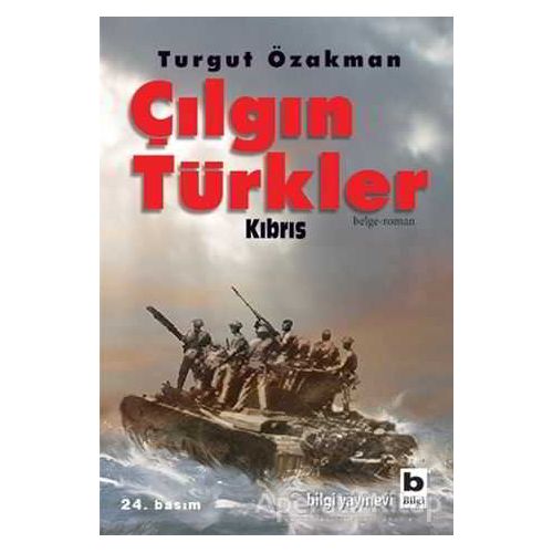 Çılgın Türkler - Kıbrıs - Turgut Özakman - Bilgi Yayınevi