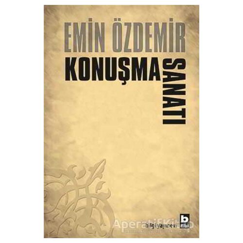 Konuşma Sanatı - Emin Özdemir - Bilgi Yayınevi