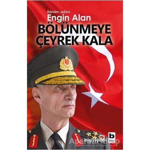 Benim Adım Engin Alan - Bölünmeye Çeyrek Kala - Engin Alan - Bilgi Yayınevi