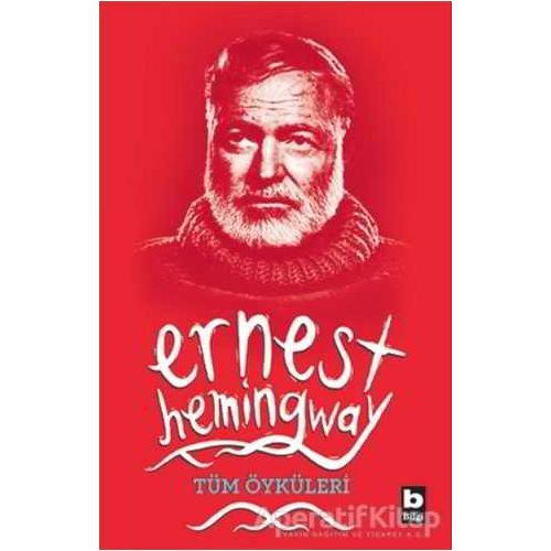 Tüm Öyküleri - Ernest Hemingway - Bilgi Yayınevi