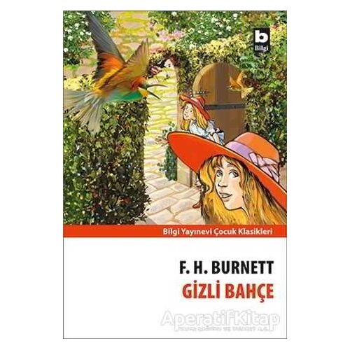 Gizli Bahçe - Frances Hodgson Burnett - Bilgi Yayınevi