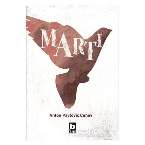 Martı - Anton Pavloviç Çehov - Bilgi Yayınevi