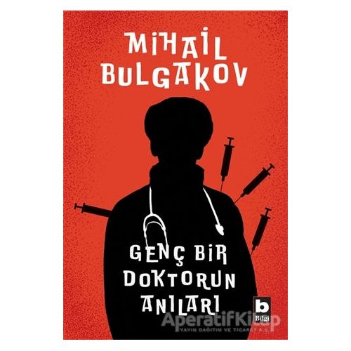 Genç Bir Doktorun Anıları - Mihail Afanasyeviç Bulgakov - Bilgi Yayınevi