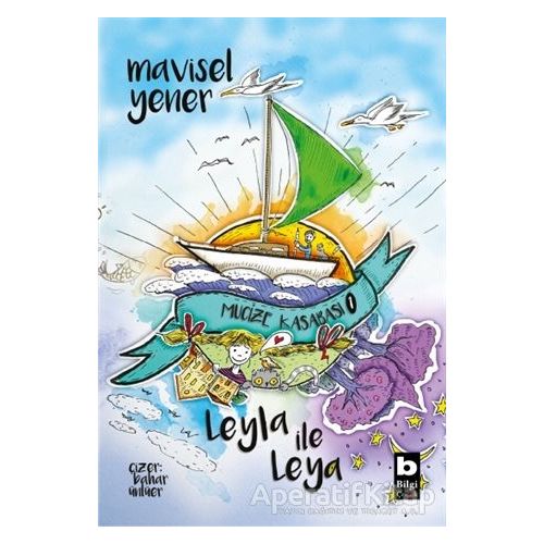 Leyla İle Leya - Mucize Kasabası - Mavisel Yener - Bilgi Yayınevi