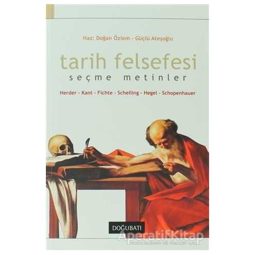 Tarih Felsefesi Seçme Metinler Herder-Kant-Fichte-Schelling-Hegel-Schopenhauer