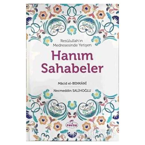 Resulullah’ın Medresesinde Yetişen Hanım Sahabeler - Necmeddin Salihoğlu - Ravza Yayınları