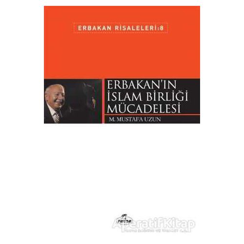 Erbakanın İslam Birliği Mücadelesi - M. Mustafa Uzun - Ravza Yayınları