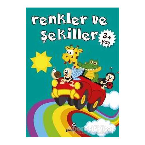 Renkler ve Şekiller +3 Yaş - Gülizar Çilliyüz Çetinkaya - Beyaz Panda Yayınları