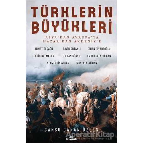 Türklerin Büyükleri - Cansu Canan Özgen - Kronik Kitap