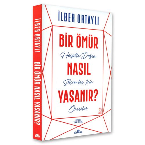 Bir Ömür Nasıl Yaşanır? - İlber Ortaylı - Kronik Kitap