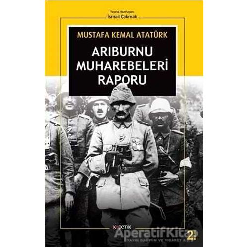 Arıburnu Muharebeleri Raporu - Mustafa Kemal Atatürk - Kopernik Kitap