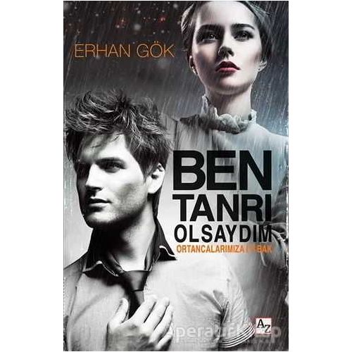 Ben Tanrı Olsaydım - Erhan Gök - Az Kitap