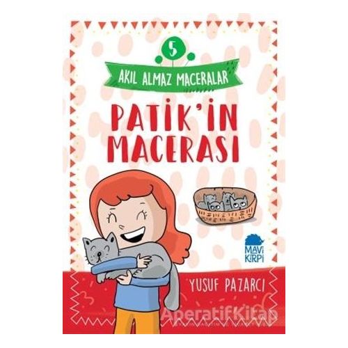 Patikin Macerası - Akıl Almaz Maceralar 5 - Yusuf Pazarcı - Mavi Kirpi Yayınları