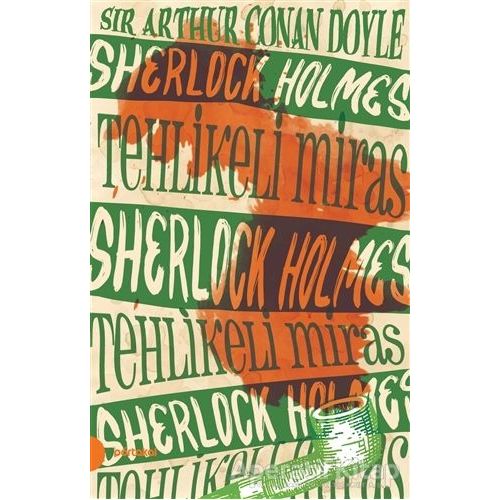 Sherlock Holmes 6 -Tehlikeli Miras - Sir Arthur Conan Doyle - Portakal Kitap