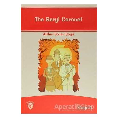 The Beryl Coronet İngilizce Hikayeler Stage 4 - Sir Arthur Conan Doyle - Dorlion Yayınları