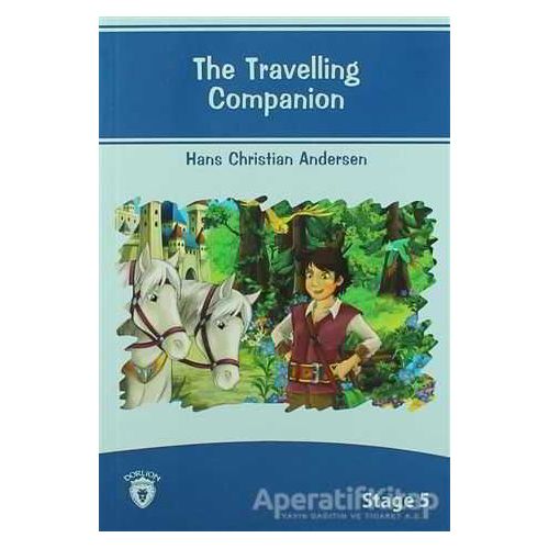 The Travelling Companion İngilizce Hikayeler Stage 5 - Hans Christian Andersen - Dorlion Yayınları
