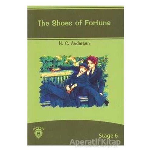 The Shoes Of Fortune İngilizce Hikayeler Stage 6 - Hans Christian Andersen - Dorlion Yayınları