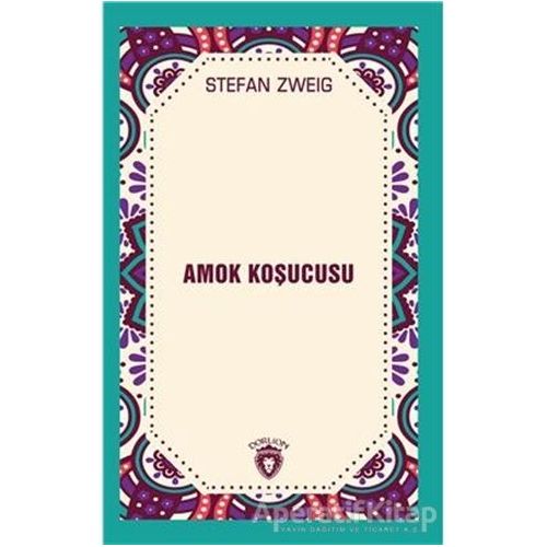 Amok Koşucusu - Stefan Zweig - Dorlion Yayınları
