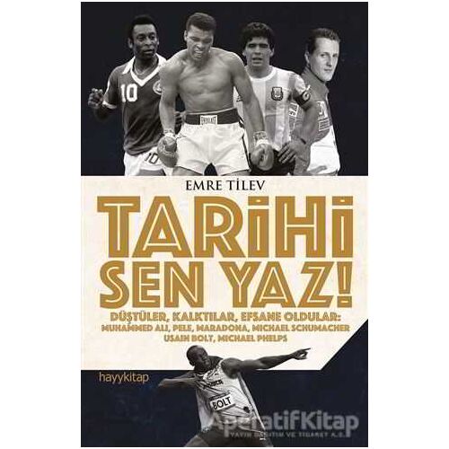 Tarihi Sen Yaz - Emre Tilev - Hayykitap