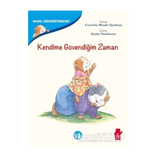 Kendime Güvendiğim Zaman -Nasıl Hissediyorum? - Cornelia Maude Spelman - Büyülü Fener Yayınları