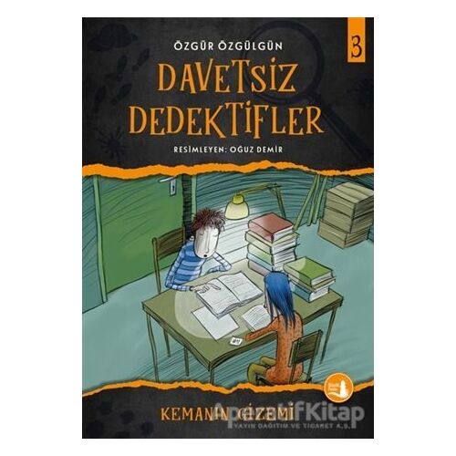 Kemanın Gizemi - Davetsiz Dedektifler 3 - Özgür Özgülgün - Büyülü Fener Yayınları