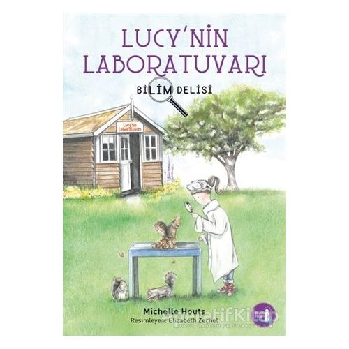 Bilim Delisi - Lucynin Laboratuvarı - Michelle Houts - Büyülü Fener Yayınları