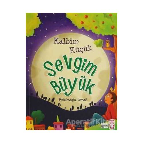 Kalbim Küçük Sevgim Büyük - Hekimoğlu İsmail - Timaş Çocuk