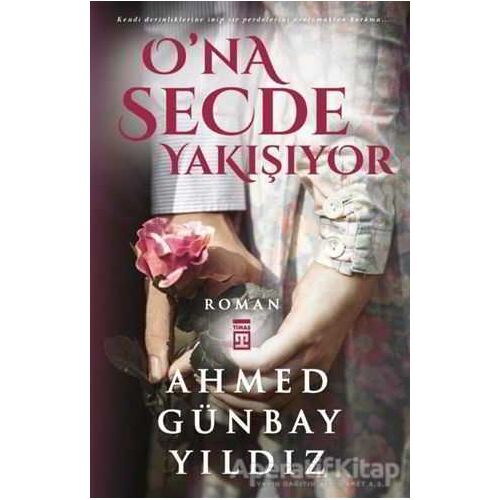 O’na Secde Yakışıyor - Ahmed Günbay Yıldız - Timaş Yayınları